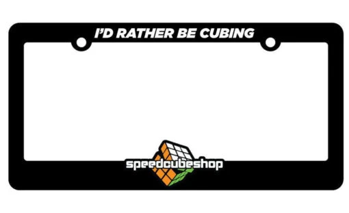 I'd Rather Be Cubing License Plate Frame -Best Toy Store Id Rather Be Cubing License Plate Frame