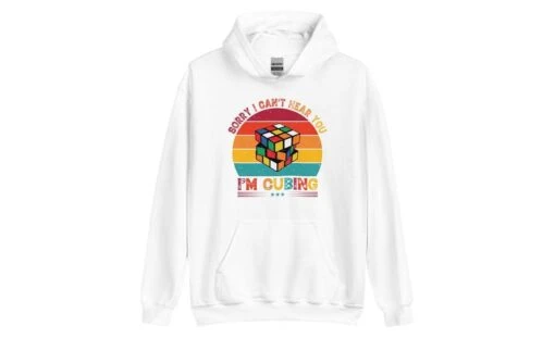 Sorry, I Can't Hear You, I'm Cubing - Rubik's Cube Hoodie -Best Toy Store Sorry I Cant Hear You Im Cubing Rubiks Cube Hoodie White S