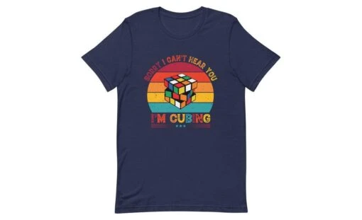 Sorry, I Can't Hear You, I'm Cubing - Rubik's Cube Shirt -Best Toy Store Sorry I Cant Hear You Im Cubing Rubiks Cube Shirt Navy XS 4