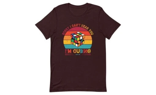 Sorry, I Can't Hear You, I'm Cubing - Rubik's Cube Shirt -Best Toy Store Sorry I Cant Hear You Im Cubing Rubiks Cube Shirt Oxblood Black S 3